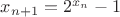 $x_{n+1}=2^{x_n}-1$