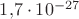 $1{,}7\cdot10^{-27}$