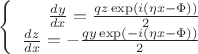 $\left\{
\begin{array}{rcl}
 \frac{dy}{dx}=\frac{qz\exp(i(\eta x-\Phi))}{2} \\
 \frac{dz}{dx}=-\frac{qy\exp(-i(\eta x-\Phi))}{2} \\
\end{array}
\right.$