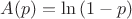 $A(p)=\ln{(1-p)}$