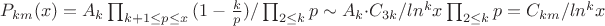 $P_{km}(x)=A_k\prod_{k+1 \leq p\leq x}{(1-\frac {k} {p})}/\prod_{2 \leq k}{p}\sim A_k \cdot C_{3k}/ln^k x \prod_{2\leq k}{p}=C_{km}/ln^k x