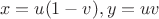 $$ x = u(1-v), y = uv$$