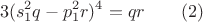 $$3(s_1^2q-p_1^2r)^4=qr \qquad (2)$$