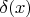 \delta(x)