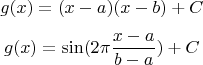 $$g(x)=(x-a)(x-b)+C$$
$$g(x)=\sin(2\pi\frac{x-a}{b-a})+C$$