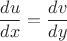$$\frac{du}{dx}=\frac{dv}{dy}$$