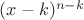 $(x-k)^{n-k}$