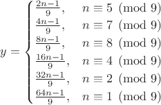 $y = \begin{cases} \frac{2n-1}{9}, & n \equiv 5 \pmod 9 \\ \frac{4n-1}{9}, & n \equiv 7 \pmod 9 \\ \frac{8n-1}{9}, & n \equiv 8 \pmod 9 \\ \frac{16n-1}{9}, & n \equiv 4 \pmod 9 \\ \frac{32n-1}{9}, & n \equiv 2 \pmod 9 \\ \frac{64n-1}{9}, & n \equiv 1 \pmod 9 \end{cases}$