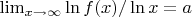 $\lim_{x \to \infty} \ln f(x) / \ln x = a$