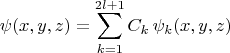 $$\psi(x,y,z)=\sum_{k=1}^{2l+1}C_k\,\psi_k(x,y,z)$$