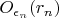 $O_{\epsilon_n}(r_n)$