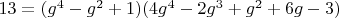 $13=(g^4-g^2+1) (4 g^4-2 g^3+g^2+6 g-3)$