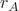 $r_{A}$