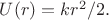 $U(r)=kr^2/2.$