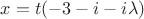 $x=t(-3-i-i\lambda)$ $x=t(-3-i-i\lambda)$