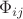 $\Phi_{ij}$ $\Phi_{ij}$
