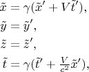$\begin{aligned}
\tilde{x} &= \gamma(\tilde{x}' +V \tilde{t}'),\\
\tilde{y} &= \tilde{y}',\\
\tilde{z} &= \tilde{z}',\\
\tilde{t} &= \gamma(\tilde{t}' +\tfrac{V}{c^2}\tilde{x}'),\\
\end{aligned}
$