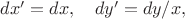 $dx'=dx,\quad dy'=dy/x,$