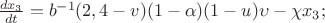 $\frac{dx_3 }{dt} = b^{ - 1}(2,4 - v)(1 - \alpha )(1 - u)\upsilon - \chi x_3 ;$