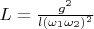 $L=\frac{g^2}{l(\omega_1\omega_2)^2}$