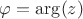 $\varphi=\arg(z)$