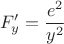 $$F'_y=\frac{e^2}{y^2}$$