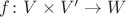 $f\colon V\times V'\to W$