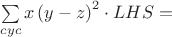 $\sum\limits_{cyc}{x\left( y-z \right) ^2}\cdot LHS =$