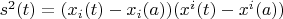 $s^2(t)=(x_i(t)-x_i(a))(x^i(t)-x^i(a))$