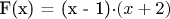F(x) = (x - 1)\cdot(x+2)