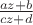 $\frac{az+b}{cz+d}$