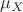 $\mu_{X}$