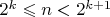 $2^k\leqslant n<2^{k+1}$