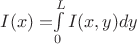 $I(x)=$$\int\limits_{0}^{L} I(x,y) dy$$$