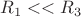 $R_1<<R_3