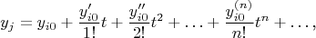 $$y_j=y_{i0}+\frac{y'_{i0}}{1!}t+\frac{y''_{i0}}{2!}t^2+\ldots+\frac{y^{(n)}_{i0}}{n!}t^n+\ldots\text{,}$$