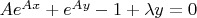 $Ae^{Ax} + e^{Ay} - 1 + \lambda y = 0$