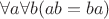 $\forall a\forall b(ab=ba)$
