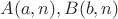 $A(a, n), B(b, n)$