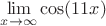 $\displaystyle\lim_{x\to \infty}\cos (11x)$