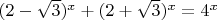 $(2-\sqrt3)^x+(2+\sqrt3)^x=4^x$