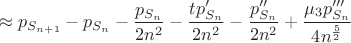 $$\approx p_{S_{n+1}} - p_{S_{n}} -\frac{p_{S_n}}{2n^2}-\frac{tp'_{S_n}}{2n^2}-\frac{p''_{S_n}}{2n^2}+\frac{\mu_3p'''_{S_n}}{4n^{\frac{5}{2}}}$$