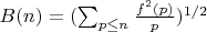 $B(n)=(\sum_{p \leq n}\frac {f^2(p)}{p})^{1/2}$