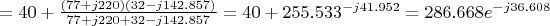 $=40+\frac {(77+j220)(32-j142.857)} {77+j220+32-j142.857}=40+255.533^{-j41.952}=286.668e^{-j36.608}$