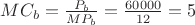 $MC_b = \frac{P_b}{MP_b} = \frac{60000}{12}=5$
