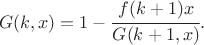 $$
G(k,x) = 1 - \cfrac{f(k+1)x}{G(k+1, x)}.
$$