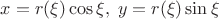 $x=r(\xi)\cos\xi,\;y=r(\xi)\sin\xi$