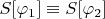 $S[\varphi_1]\equiv S[\varphi_2]$