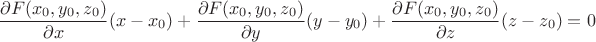 $$\frac{\partial F(x_0,y_0,z_0)}{\partial x}(x-x_0)+\frac{\partial F(x_0,y_0,z_0)}{\partial y}(y-y_0)+\frac{\partial F(x_0,y_0,z_0)}{\partial z}(z-z_0)=0$$