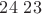 $24\ 23\ \ $